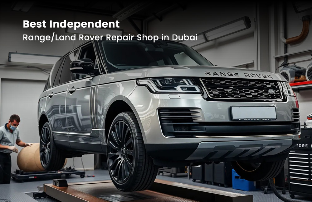 Best Independent Range/Land Rover Repair Shop in Dubai