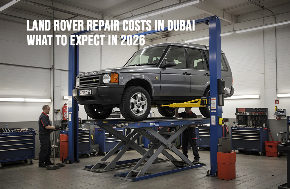 Land Rover Repair Costs in Dubai – What to Expect in 2026